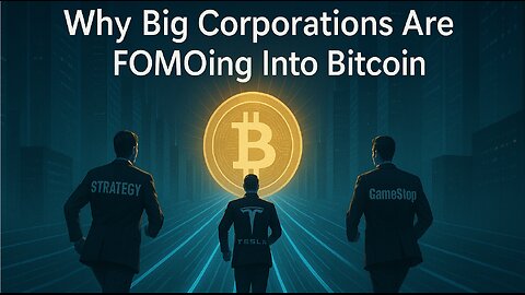 Why Big Corporations are FOMOing Into Bitcoin - The Michael Saylor Effect