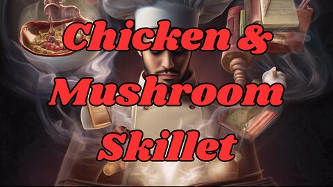 Quick Recipes - Chicken & Mushroom Skillet