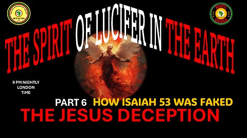 AFRICA IS THE HOLY LAND || THE SPIRIT OF LUCIFER IN THE EARTH || THE JESUS DECEPTION || PART 6