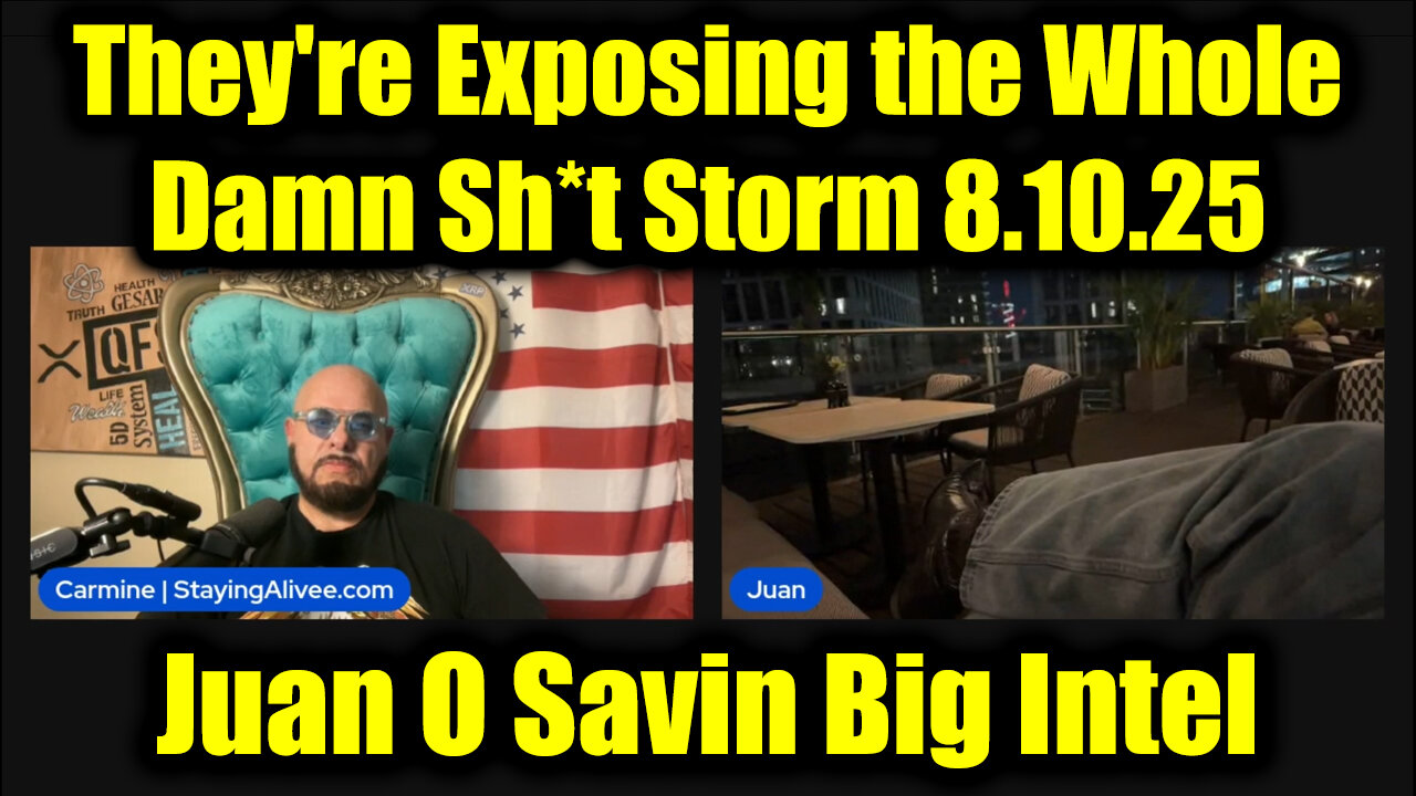 Big Intel Aug 10 - They're Exposing the Whole Damn Sh*t Storm