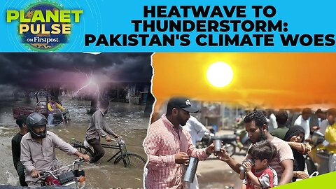 Deadly Storms_ Rain _ Thunderstorms Ravage Pakistan After A Sweltering Heatwave __Planet Pulse _N18G