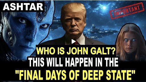 "ONLY A FEW ARE READY FOR THIS EVENT...." Prophetic Word Today | Ashtar New age!. WHO IS John Galt?