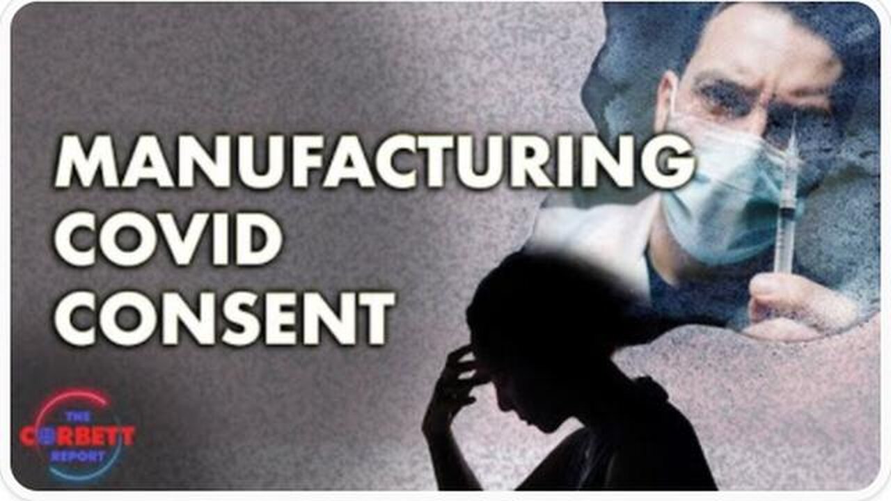 HOW THE GOVERNMENT MANUFACTURED C0VID CONSENT WITH JOHN CARPAY