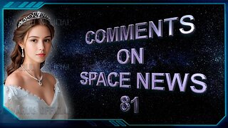 Important Comments on the Events Described in Space News 81. (English) 🌐🚀🛸 🔥🔥🔥