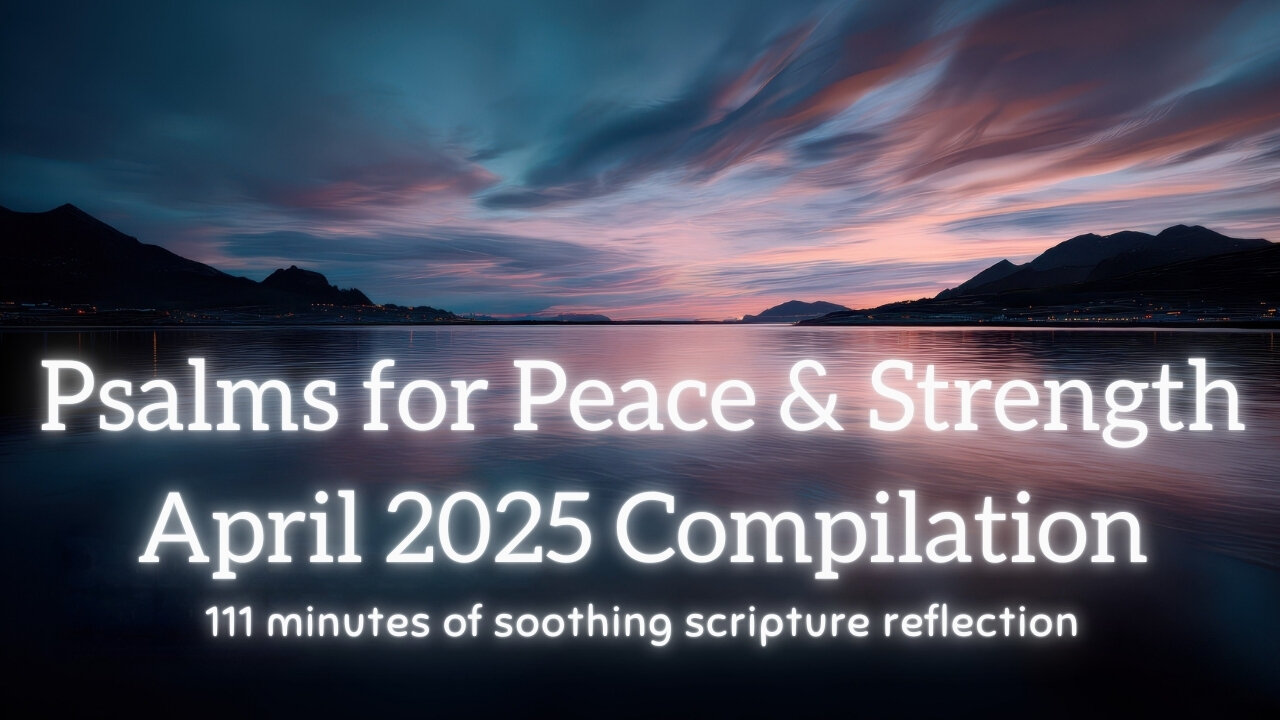 Daily Psalm Responses | April 2025 Compilation | Scripture for Prayer & Meditation