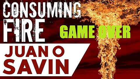 Juan O Savin BIG Intel 7.2.25 - GAME OVER, A Month We Will Never Forget