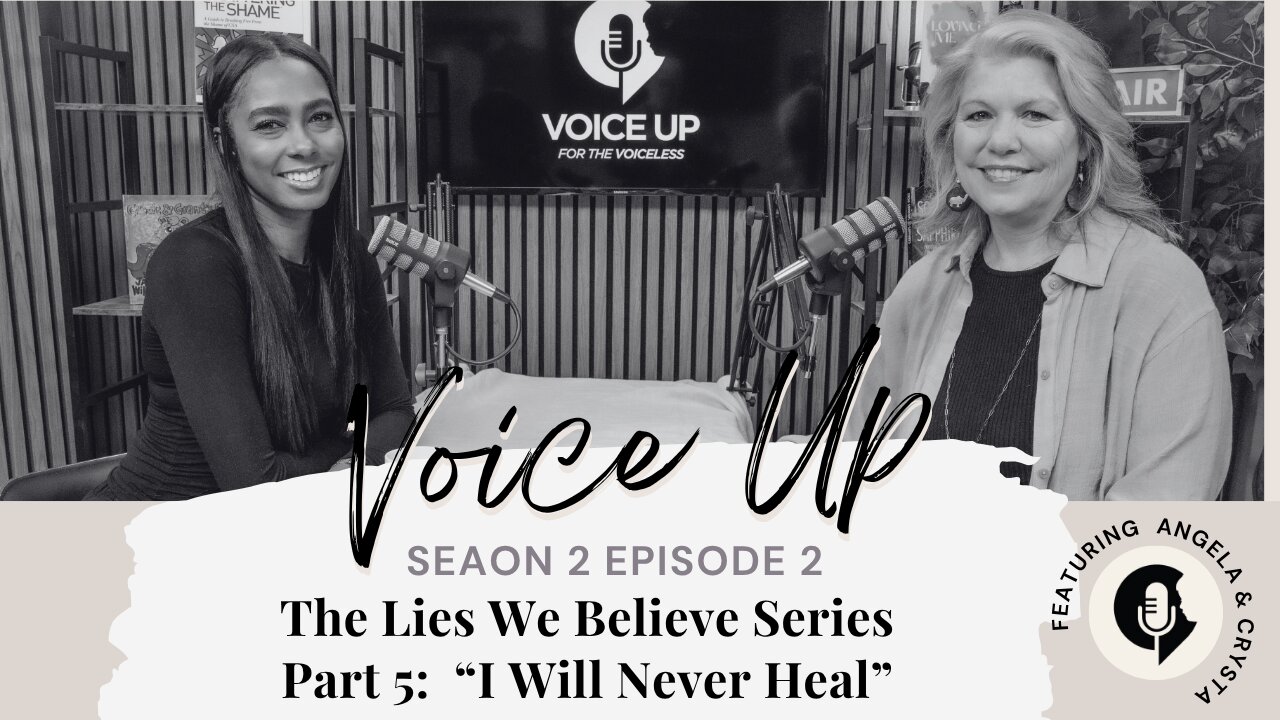 S2 E2 Part 5: "I Will Never Heal" The Lies We Believe Series