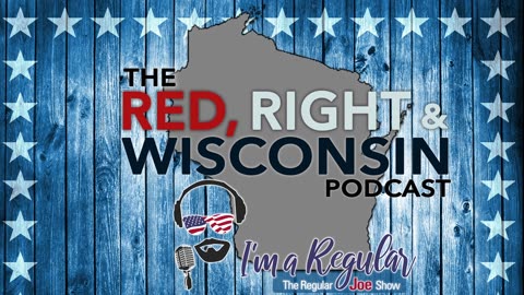The Party vs. The People: Regular Joe's Red, Right & Wisconsin Podcast - Episode 31