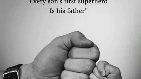 Every Son’s First Superhero: His Father