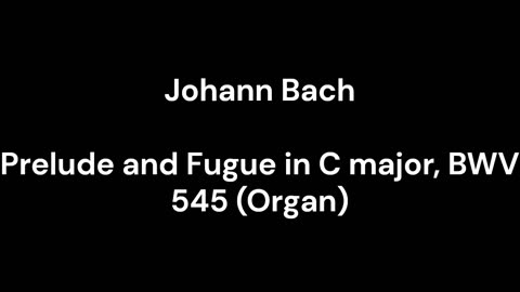 Prelude and Fugue in C major, BWV 545 (Organ)
