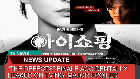 The Defects Finale Accidentally Leaked on Tving