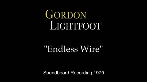 Gordon Lightfoot - Endless Wire (Live in Chicago 1979) Soundboard