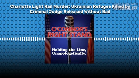 Charlotte Light Rail Murder: Ukrainian Refugee Killed by Criminal Judge Released Without Bail