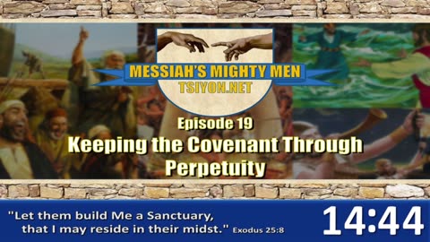 Messiah's Mighty Men - Ep19 - Keeping the Covenant through Perpetuity