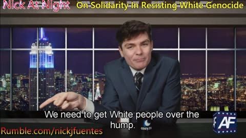 Nick Fuentes on solidarity in resisting White Genocide (better)