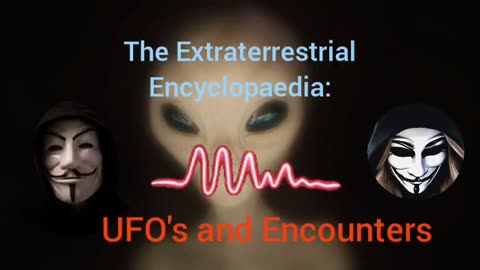 The Extraterrestrial Encyclopaedia: UFO's and Encounters