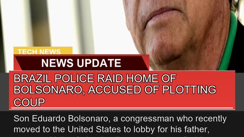 Brazil Police Raid Home of Bolsonaro Accused of P