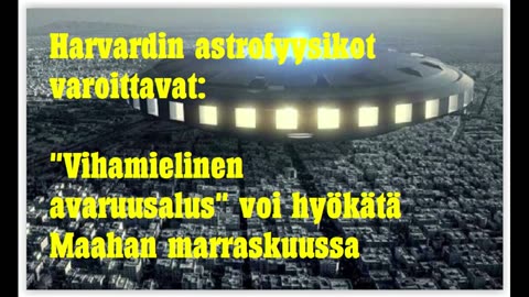 Harwardin astrofyysikot varoittavat - Vihamielinen avaruusalus voi hyökätä Maahan