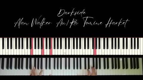 Darkside - Alan Walker, feat. Au/Ra and Tomine Harket | Piano Cover