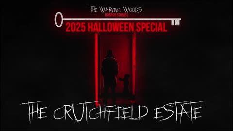 Halloween Special 2025: The Crutchfield Estate Act II