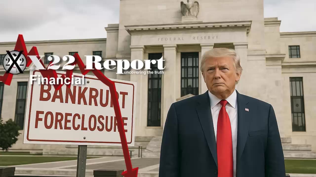 X22 Report: Trump Is Helping The [CB] Bankrupt Itself, That's What's Happening .......