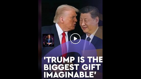 Trump Administration ~ Greatest Gift 🎁 to China 🇨🇳