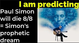 I am predicting: Paul Simon will die Aug 8 = Simon's prophetic dream (full video)