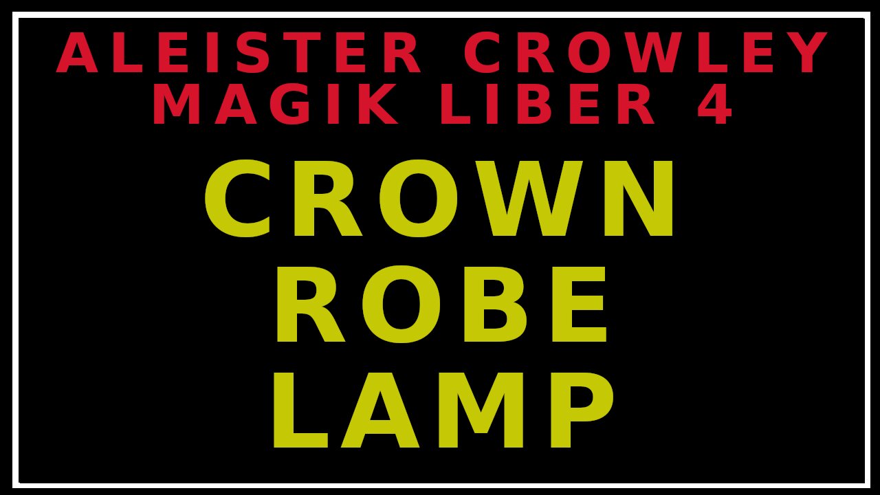 The Crown of Glory and the Robe of Manifestation: Liber 4