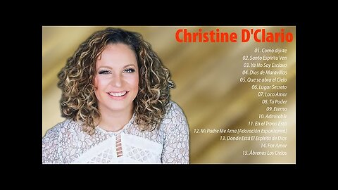 Christine D'clario - Sus Mejor Adoración Grandes Éxitos Mix - Alabanza Musica Cristiana.