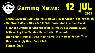 Gaming News | AMD Multi chiplet GPU | Ken Levine & Judas | Striking Distance | Deals | 12 JUL 2025