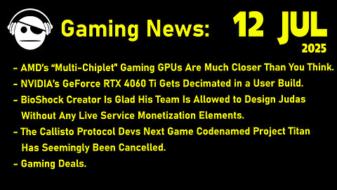 Gaming News | AMD Multi chiplet GPU | Ken Levine & Judas | Striking Distance | Deals | 12 JUL 2025