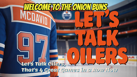 Let's Talk Oilers, That's 4 Great Games in a Row Now