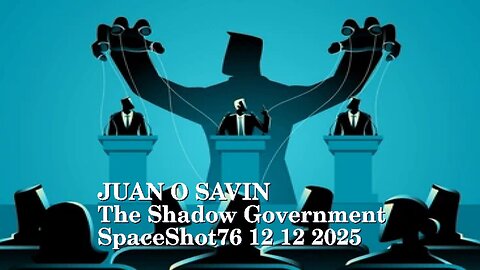 JUAN O SAVIN- The Shadow Government, Venezuela & Rockefellers- SpaceShot76 12 12 25 *** MUST WATCH ***