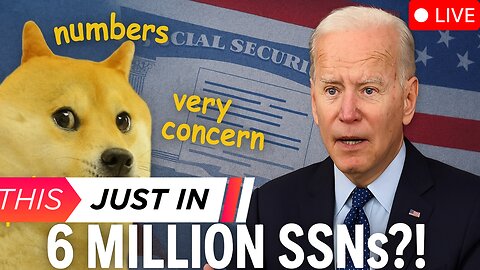DOGE: Biden 6 Million illegal immigrants given SSNs & They're Voting?