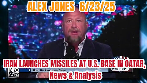 ALEX JONES 6/23/25 • IRAN LAUNCHES MISSILES AT U.S. BASE IN QATAR, News & Analysis