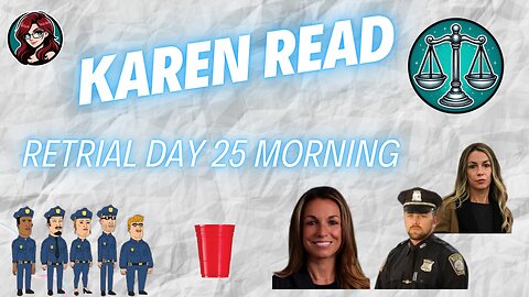 Karen Read Retrial Day 25 Morning