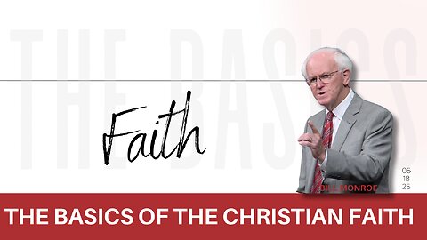 The Basics of the Christian Faith - Faith