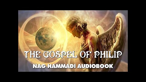 THE GOSPEL OF PHILIP: GNOSTIC GOSPELS (FULL AUDIOBOOK) 🎧