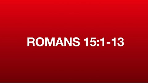 Romans 15:1-13