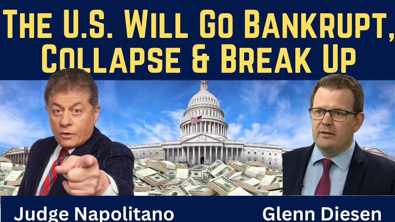 Judge Napolitano: The U.S. Will Go Bankrupt, Collapse & Break Up