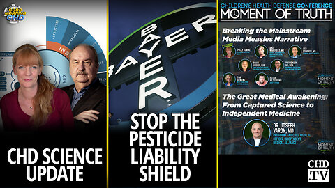 CHD Science Update + Pesticide Liability Shield + Breaking the Mainstream Media Measles Narrative