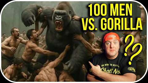 HARD TRUTH MONDAY + 100 MEN VS. GORILLA?