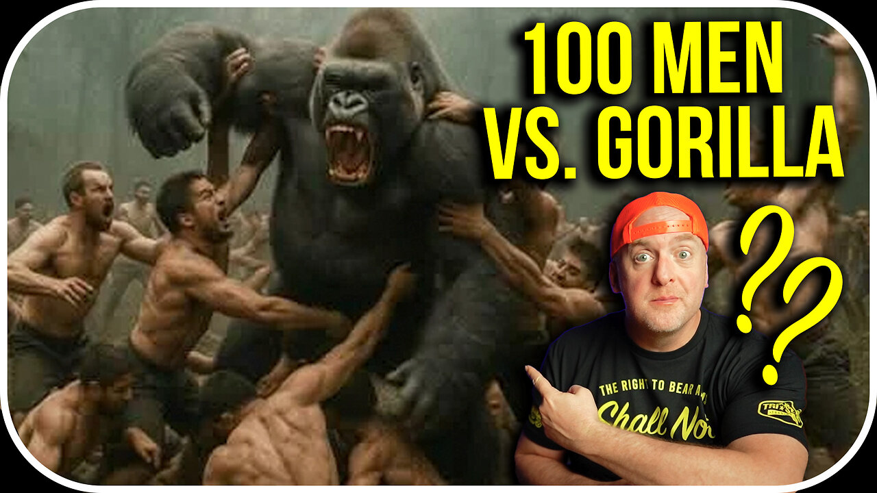 HARD TRUTH MONDAY + 100 MEN VS. GORILLA?