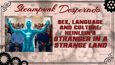 Language, Sex, and Culture - Robert Heinlein’s “Stranger in a Strange Land”
