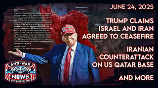 Trump Claims Israel and Iran Agreed to Ceasefire, Iranian Counterattack on US Qatar Base, and More