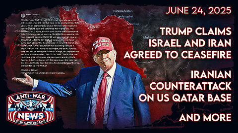 Trump Claims Israel and Iran Agreed to Ceasefire, Iranian Counterattack on US Qatar Base, and More