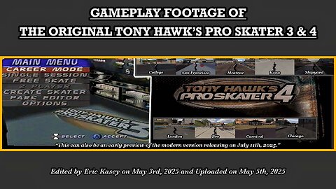 GAMEPLAY FOOTAGE OF THE ORIGINAL TONY HAWK’S PRO SKATER 3 & 4