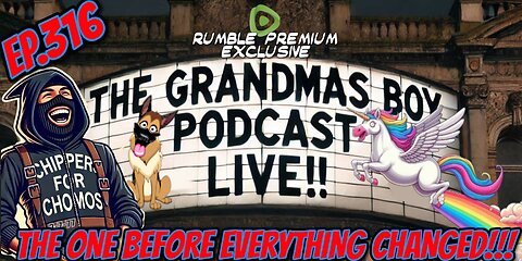 The Grandmas Boy Podcast EP.316-THE ONE BEFORE EVERYTHING CHANGED!