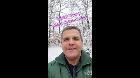 Where is your dependence rooted?