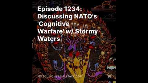 Episode 1234: Discussing NATO's 'Cognitive Warfare' w/ Stormy Waters